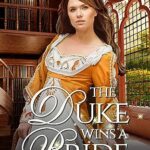 Exploring the Charm of ‘The Duke Wins a Bride’: Our Review