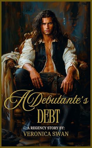 Together We Explore ‘A Debutante’s Debt’: A Riveting Regency Romance