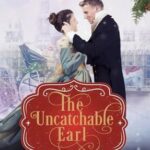 Discovering the Charm of ‘The Uncatchable Earl’: Our Review