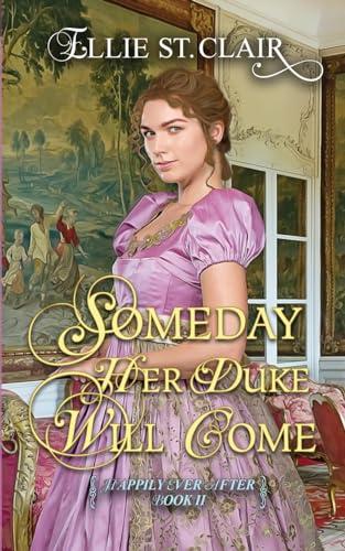 Discovering Romance: Our Thoughts on ‘Someday Her Duke Will Come