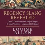 Unveiling Regency Slang: Our Journey Through Grose’s Dictionary