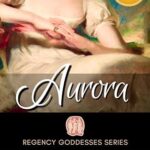 Why We Adore AURORA: A Charming Regency Romantic Comedy