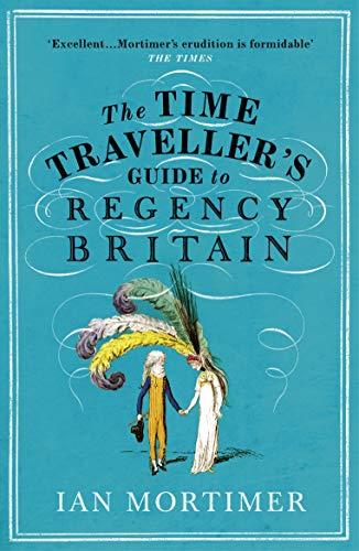 Exploring Regency Britain: Our Journey with Ian Mortimer’s Guide